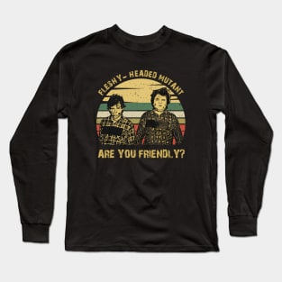 Fleshy Headed Mutant are You Friendly Vintage Long Sleeve T-Shirt